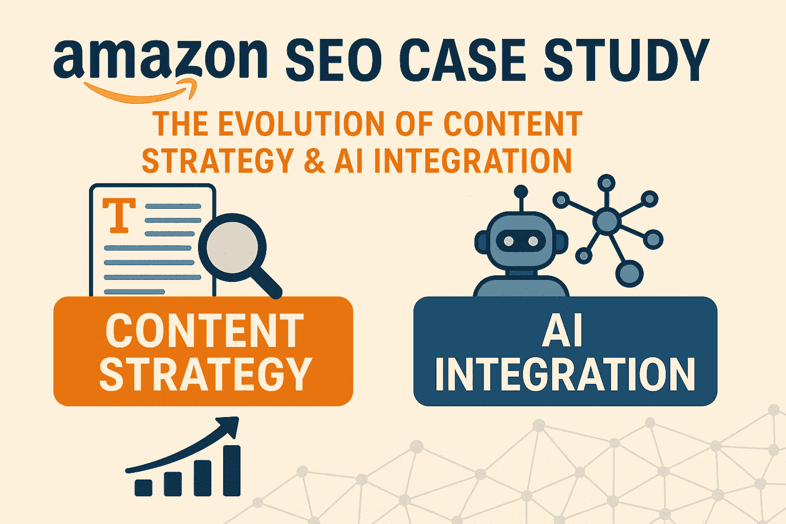 Amazon SEO Case Study: The Evolution of Content Strategy & AI Integration